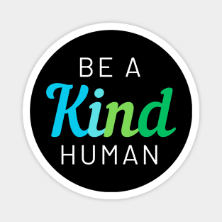 Be A Kind Human Magnet